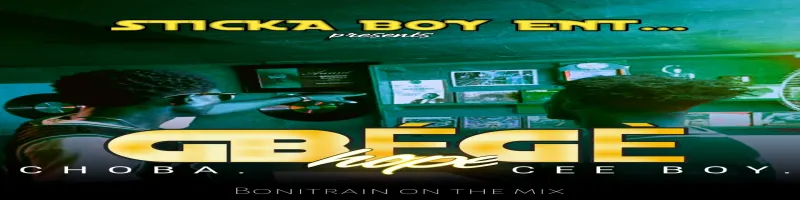 CHOBA ft CEE BOY - GBEGE (HOPE)
